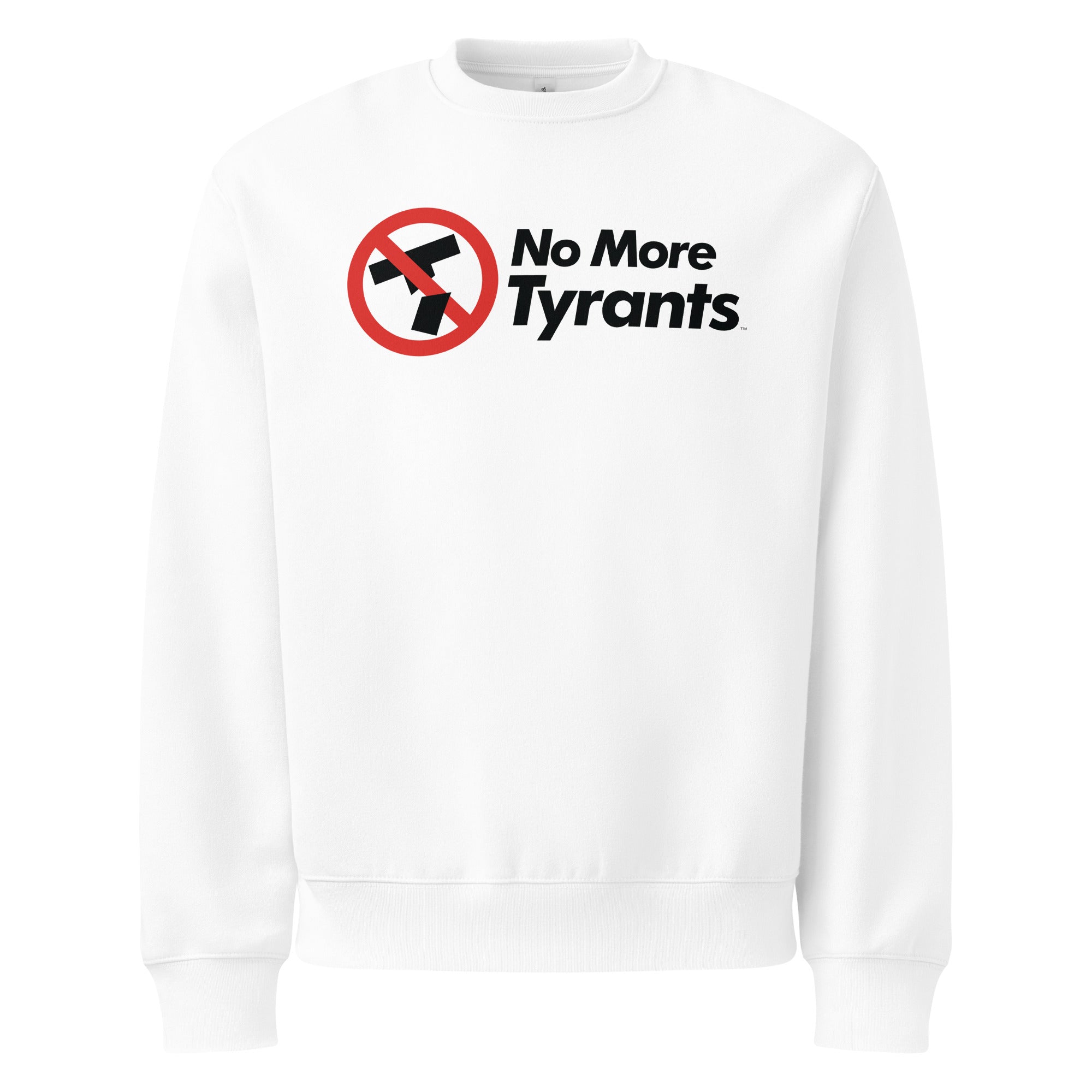 No More Tyrants Sweatshirt